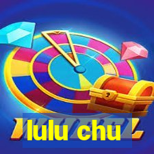 lulu chu