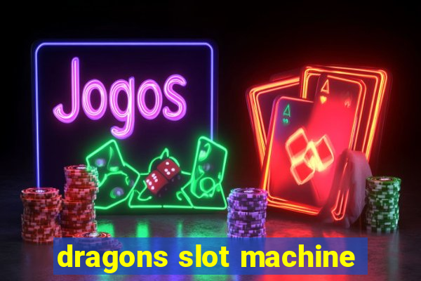 dragons slot machine