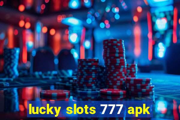 lucky slots 777 apk