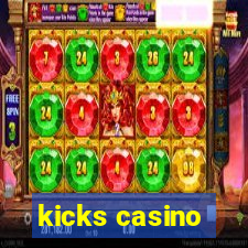 kicks casino