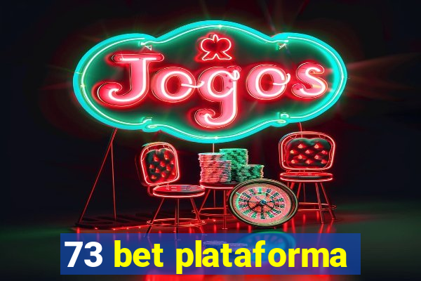 73 bet plataforma