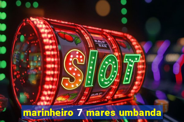 marinheiro 7 mares umbanda