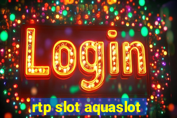 rtp slot aquaslot