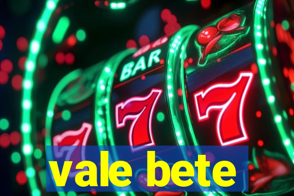 vale bete