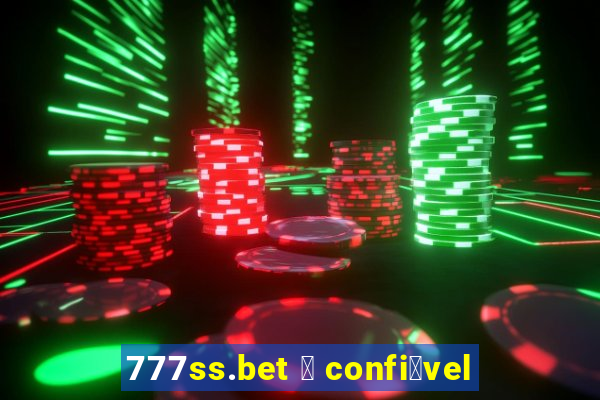 777ss.bet 茅 confi谩vel