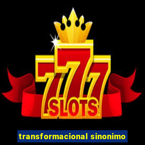 transformacional sinonimo