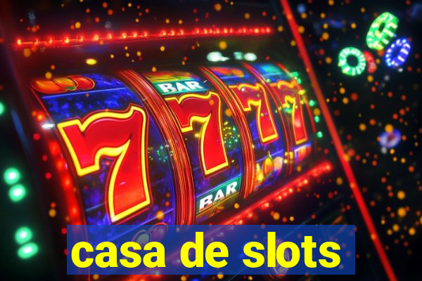 casa de slots