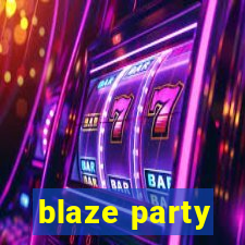 blaze party