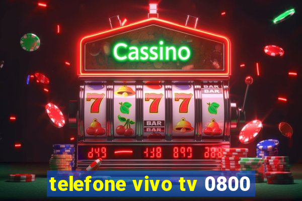 telefone vivo tv 0800