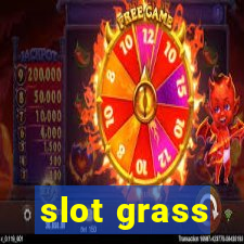 slot grass