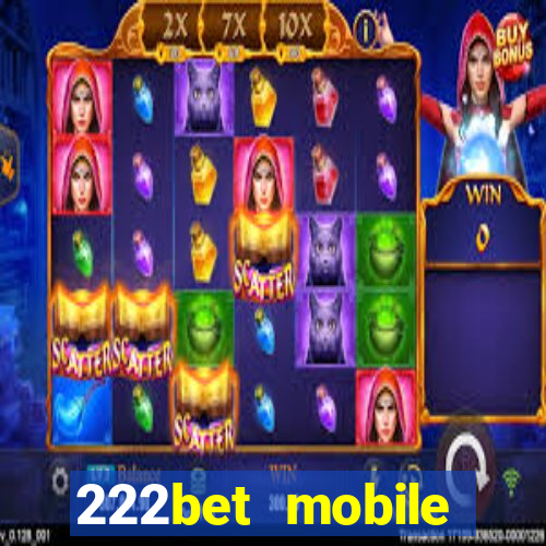 222bet mobile casino games singapore