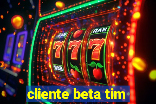 cliente beta tim