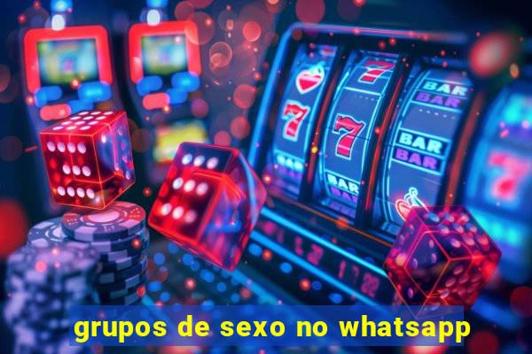 grupos de sexo no whatsapp