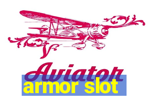 armor slot