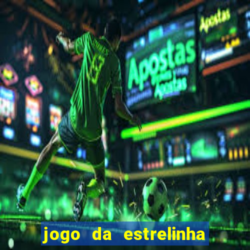 jogo da estrelinha que ganha dinheiro