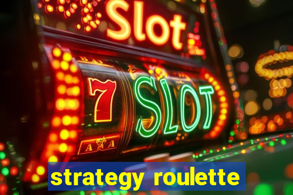 strategy roulette