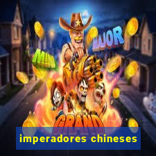 imperadores chineses