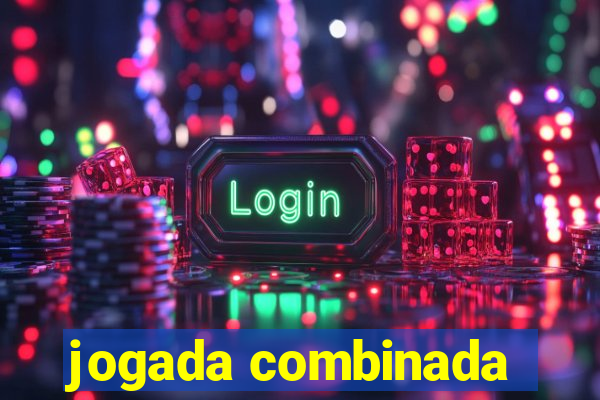 jogada combinada