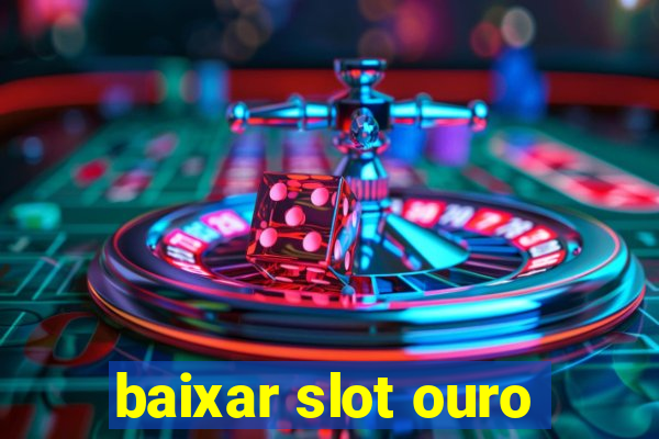 baixar slot ouro