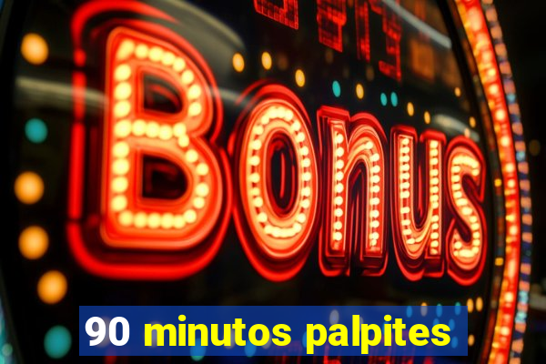 90 minutos palpites