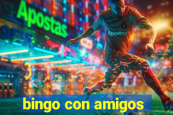 bingo con amigos