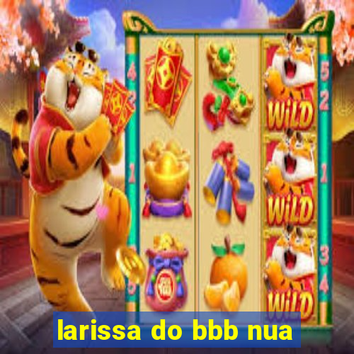 larissa do bbb nua