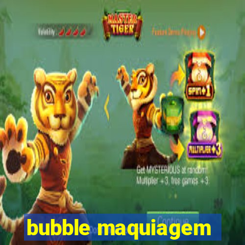 bubble maquiagem