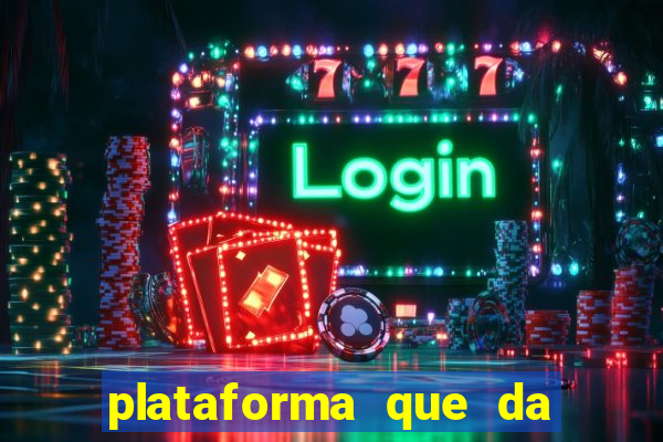 plataforma que da bonus pra jogar