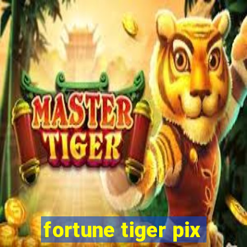 fortune tiger pix