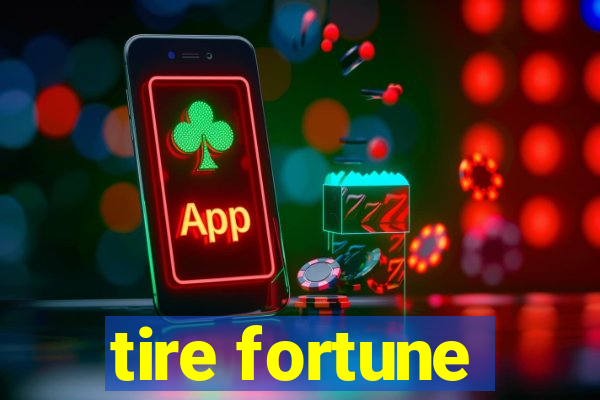 tire fortune