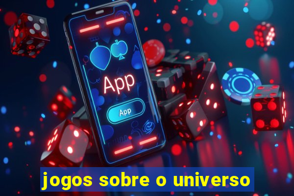 jogos sobre o universo