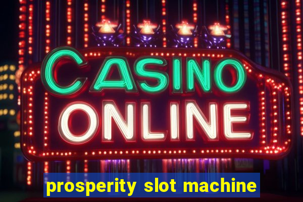 prosperity slot machine