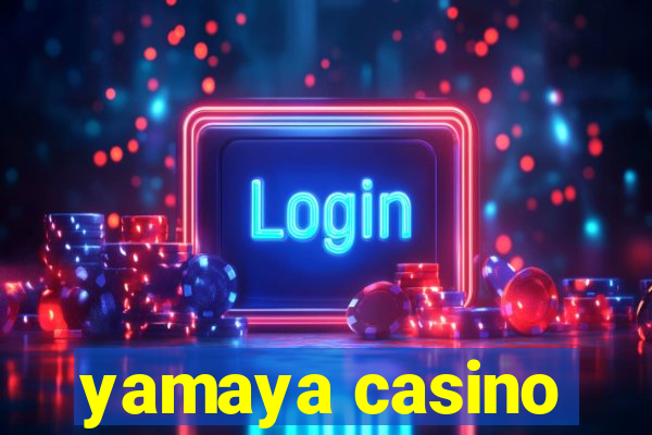 yamaya casino