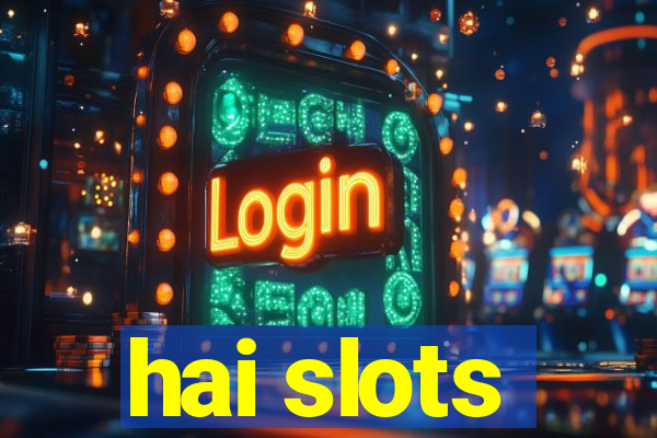 hai slots