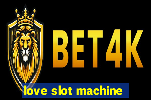 love slot machine