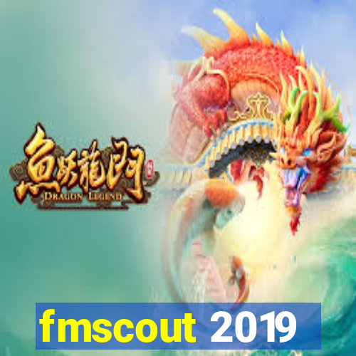 fmscout 2019