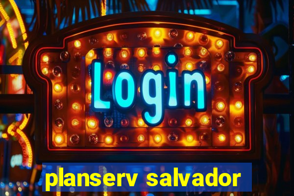 planserv salvador