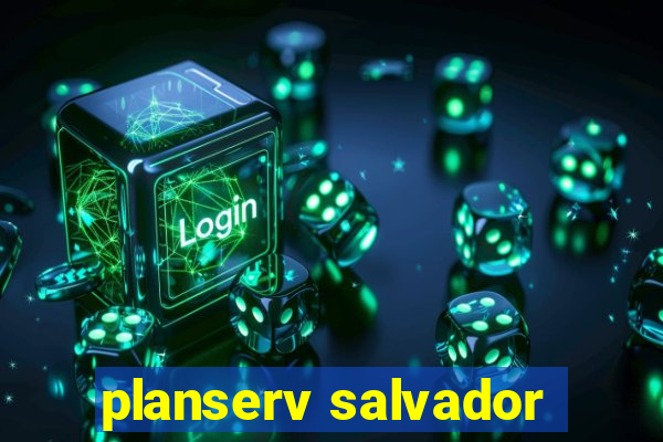 planserv salvador