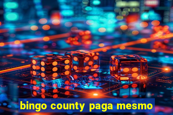 bingo county paga mesmo