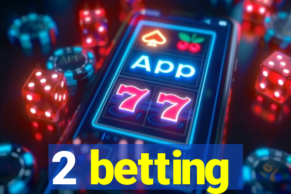 2 betting