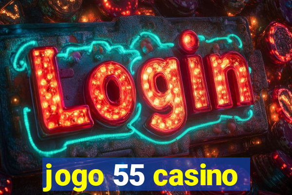 jogo 55 casino