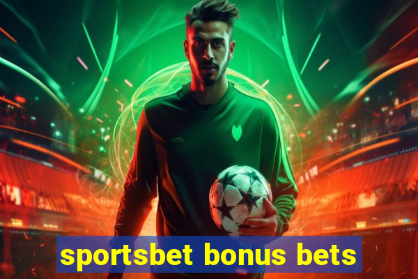 sportsbet bonus bets