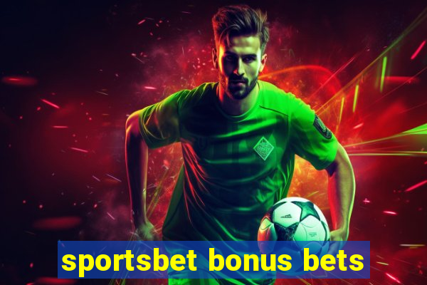 sportsbet bonus bets