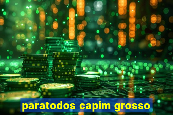 paratodos capim grosso