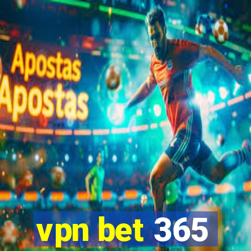 vpn bet 365