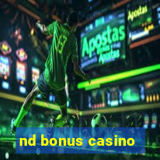 nd bonus casino