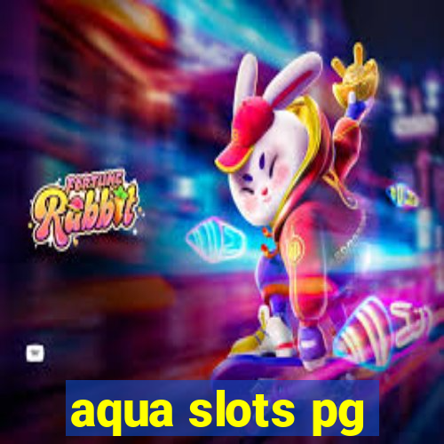 aqua slots pg