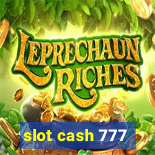 slot cash 777