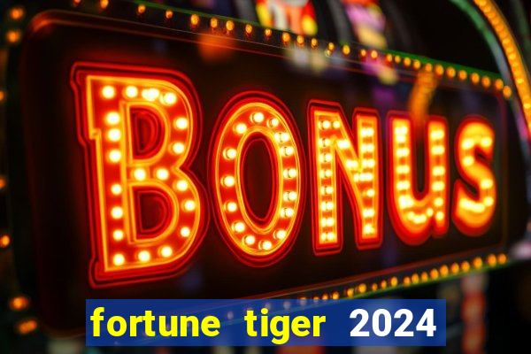 fortune tiger 2024 paga mesmo