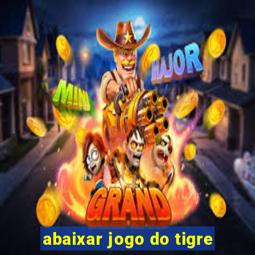 abaixar jogo do tigre